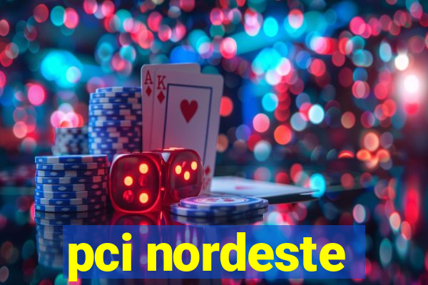 pci nordeste